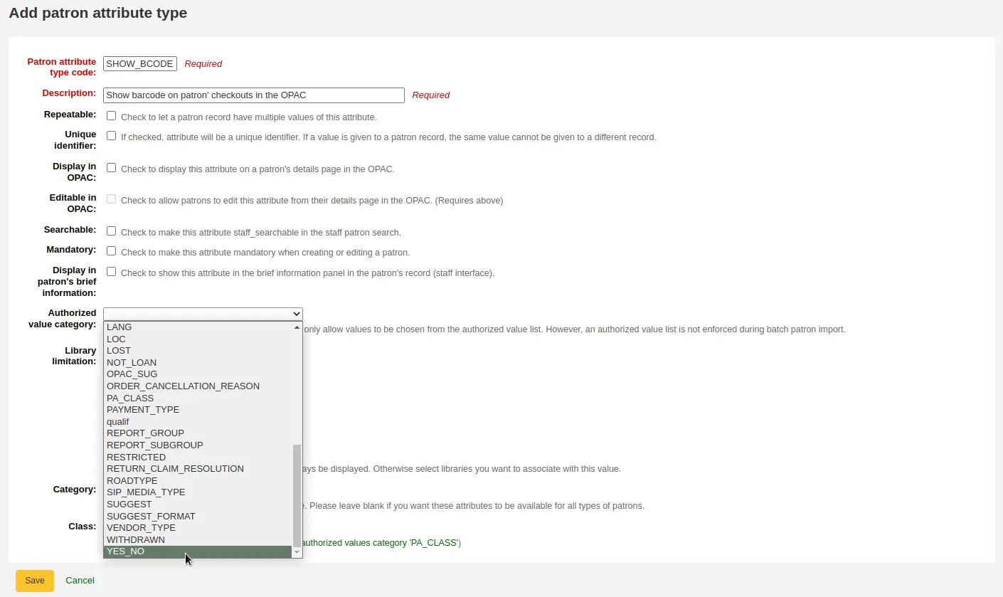 Example of adding a patron attribute type with code SHOW_BCODE, the description is "Show barcode on patrons' checkouts in the OPAC" and the authorized value is YES_NO