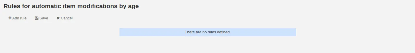 Automatic item modifications by age tool page, buttons at the top of the page are 'add rule', 'save', and 'cancel', there is a message 'there are no rules defined'.