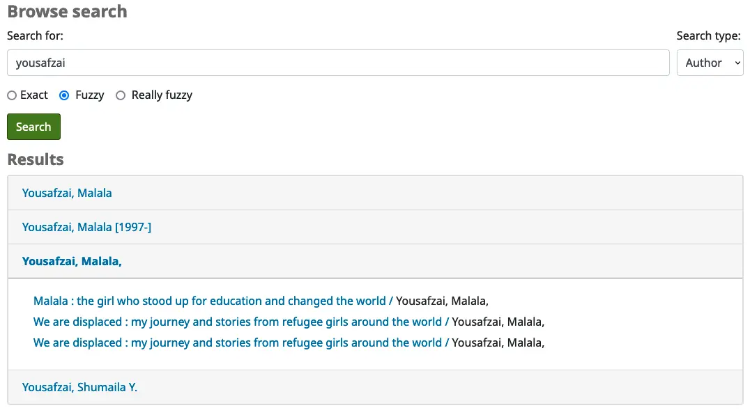 Browse search page on the Opac. The term "yousafzai" is in the search box. Search type "Author" and "Fuzzy" are selected. There are four results displayed underneath the search button. The section for the result "Yousafzai, Malala," is open showing a list of three titles.
