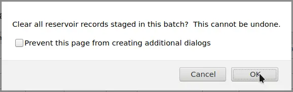 Dialog message saying 'Clear all reservoir records staged in this batch? This cannot be undone.'