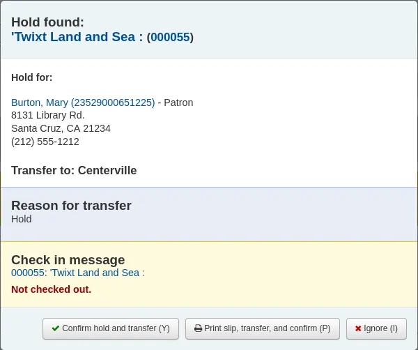 Hold found pop up message indicating the item should be transferred to Centerville, the pickup library. The options are 'Confirm hold and transfer', 'Print slip, transfer, and confirm' or 'Ignore'