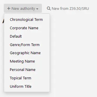 Dropdown menu for new authority record creation showing different authority types