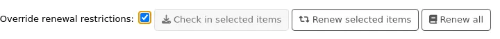Bottom of the circulation summary table, there are two checkboxes 'Override renewal restrictions' and 'Renew as unseen if appropriate', followed by three buttons 'Check in selected items', 'Renew selected items', and 'Renew all'. The checkbox 'Override renewal restrictions' is checked.