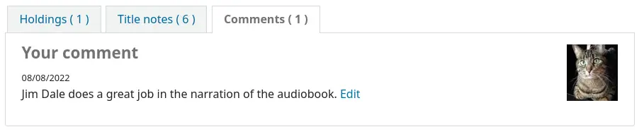 The 'Comment' tab in the OPAC, show Your comment, the date of the comment, the comment itself, with an 'Edit' link and the patron's avatar