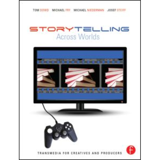 Storytelling Across Worlds: Transmedia for Creatives and Producers