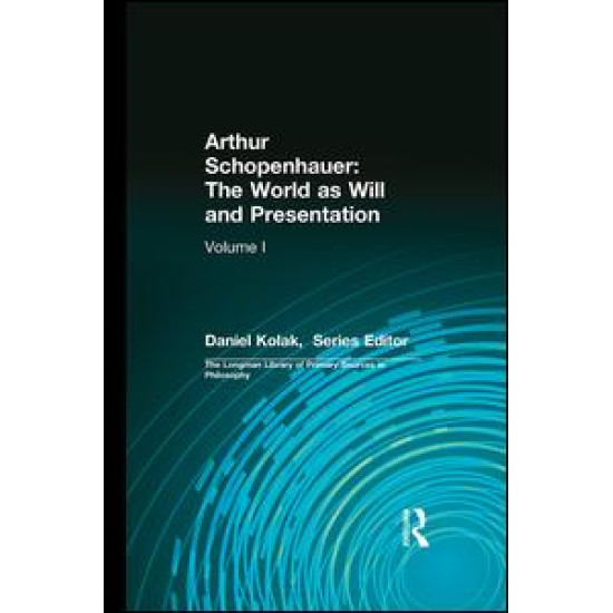 Arthur Schopenhauer: The World as Will and Presentation