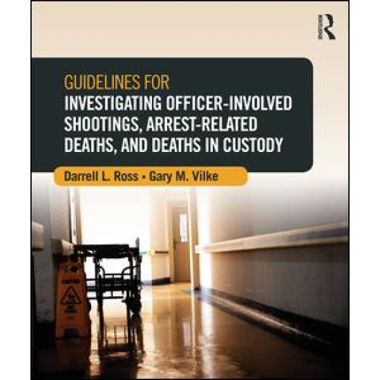 Guidelines for Investigating Officer-Involved Shootings, Arrest-Related Deaths, and Deaths in Custody