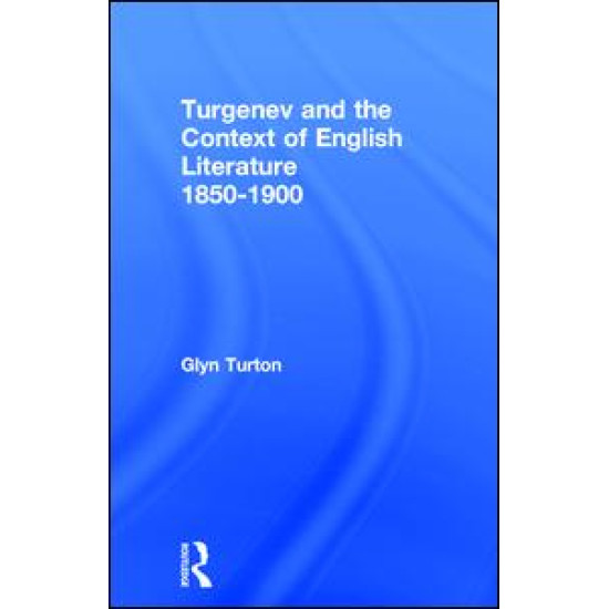 Turgenev and the Context of English Literature 1850-1900