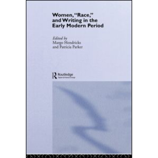 Women, 'Race' and Writing in the Early Modern Period