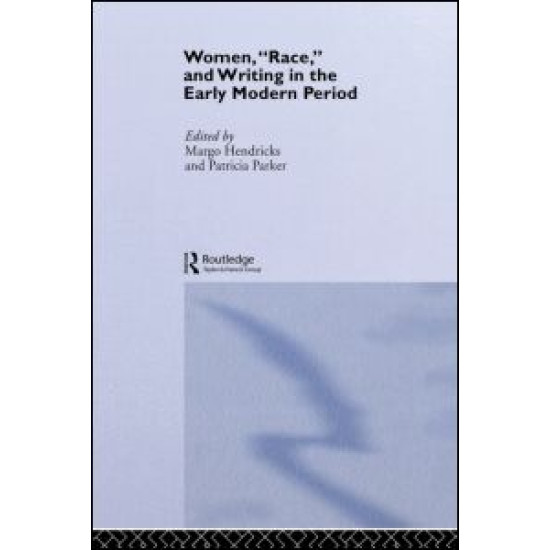 Women, 'Race' and Writing in the Early Modern Period