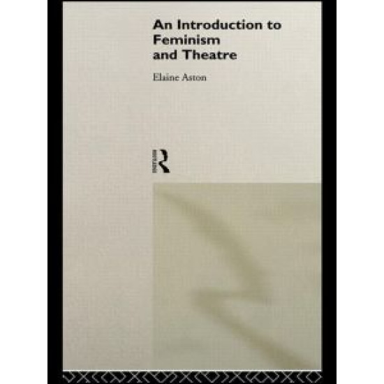 An Introduction to Feminism and Theatre