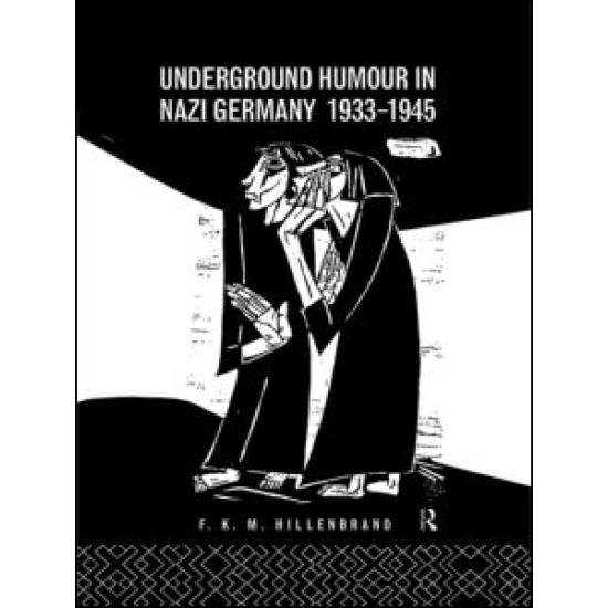 Underground Humour In Nazi Germany, 1933-1945