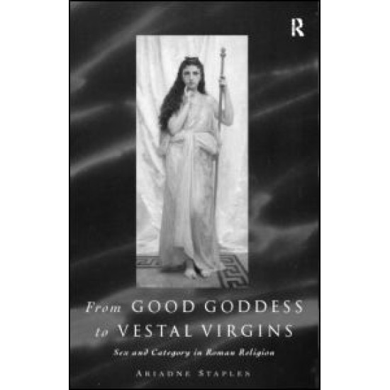 From Good Goddess to Vestal Virgins