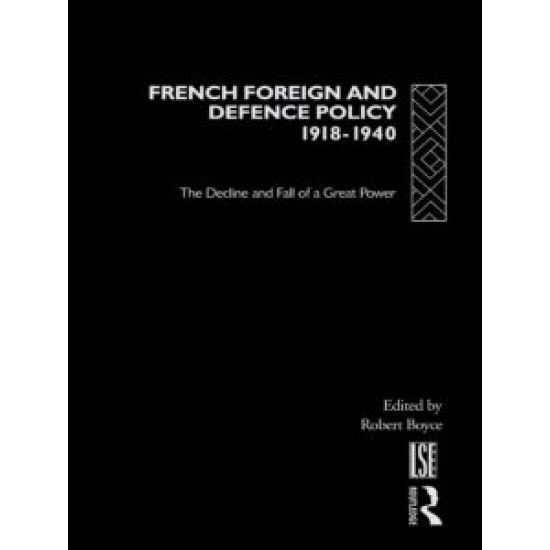 French Foreign and Defence Policy, 1918-1940