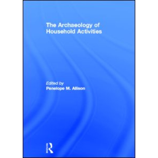 The Archaeology of Household Activities