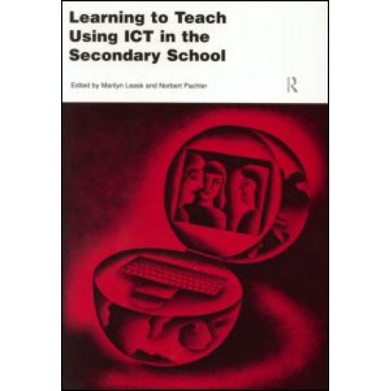 Learning to Teach Using ICT in the Secondary School