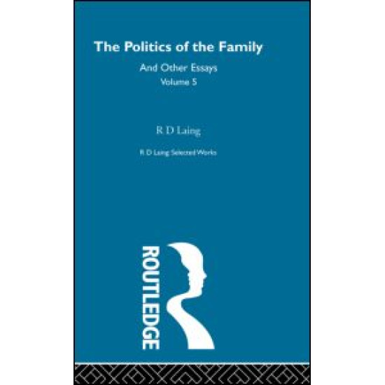 The Politics of the Family and Other Essays