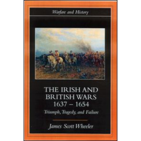 The Irish and British Wars, 1637-1654