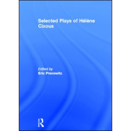 The Selected Plays of Hélène Cixous