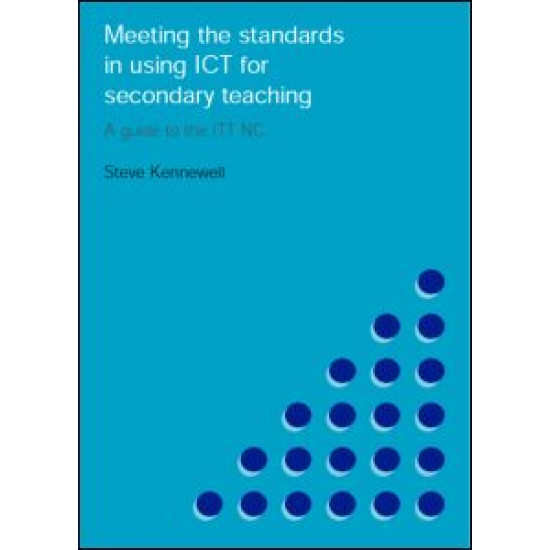 Meeting the Standards in Using ICT for Secondary Teaching