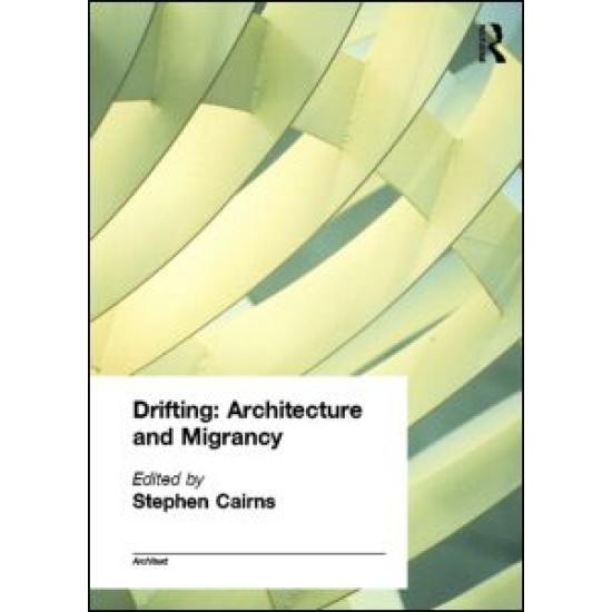 Drifting - Architecture and Migrancy