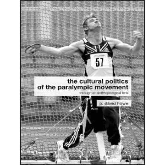 The Cultural Politics of the Paralympic Movement