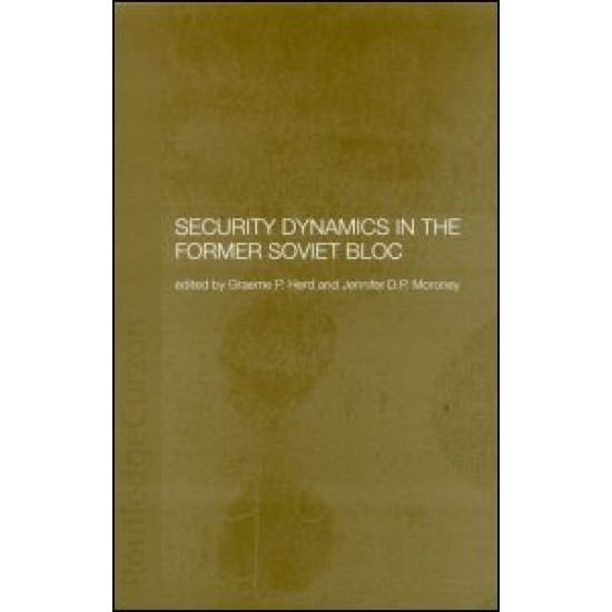 Security Dynamics in the Former Soviet Bloc