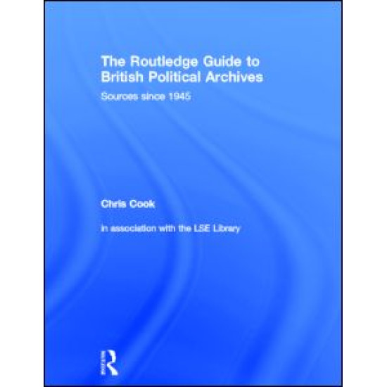 The Routledge Guide to British Political Archives