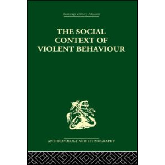 The Social Context of Violent Behaviour