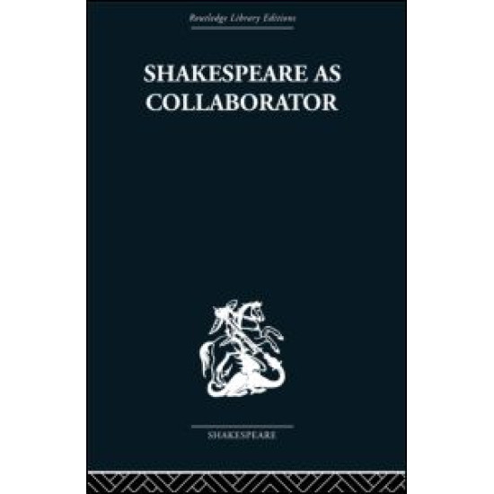 Shakespeare as Collaborator