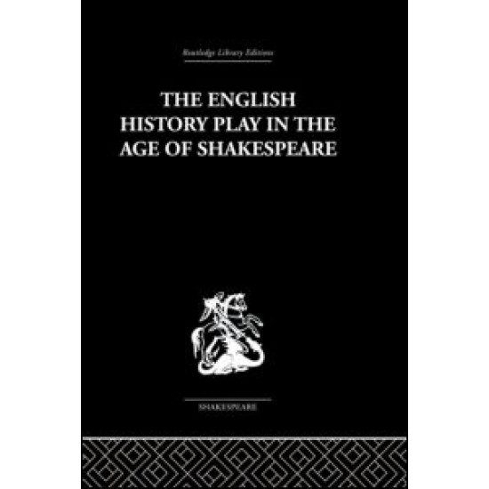 The English History Play in the age of Shakespeare