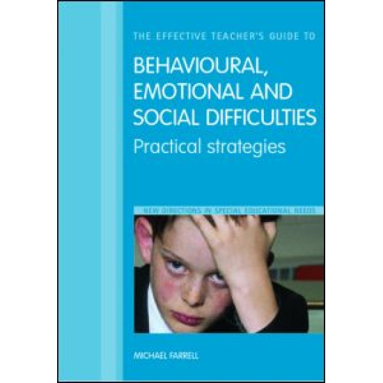 The Effective Teacher's Guide to Behavioural and Emotional Disorders