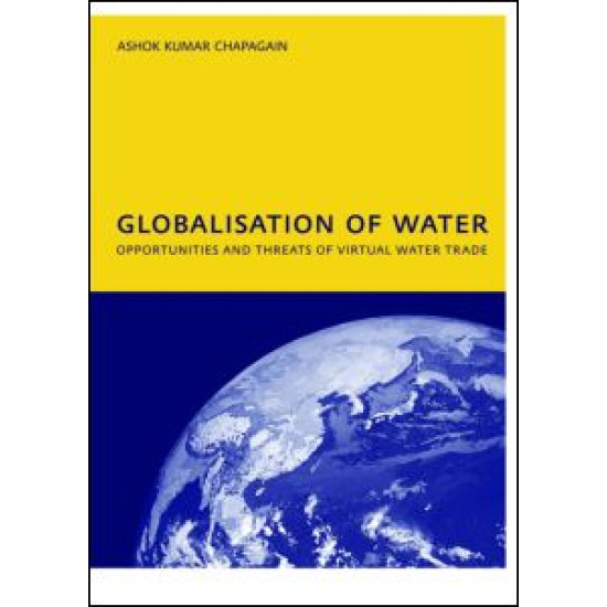 Globalisation of Water: Opportunities and Threats of Virtual Water Trade