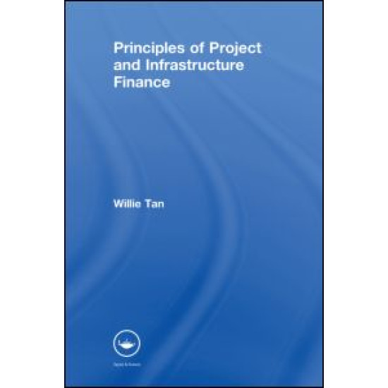 Principles of Project and Infrastructure Finance