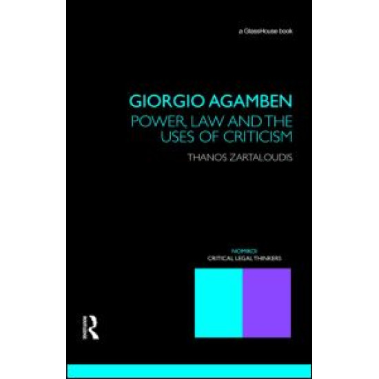 Giorgio Agamben: Power, Law and the Uses of Criticism