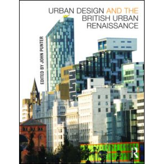 Urban Design and the British Urban Renaissance