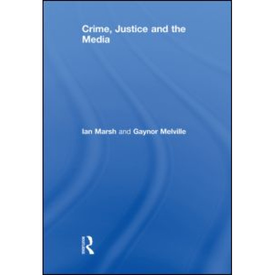 Crime, Justice and the Media