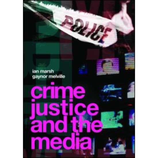 Crime, Justice and the Media