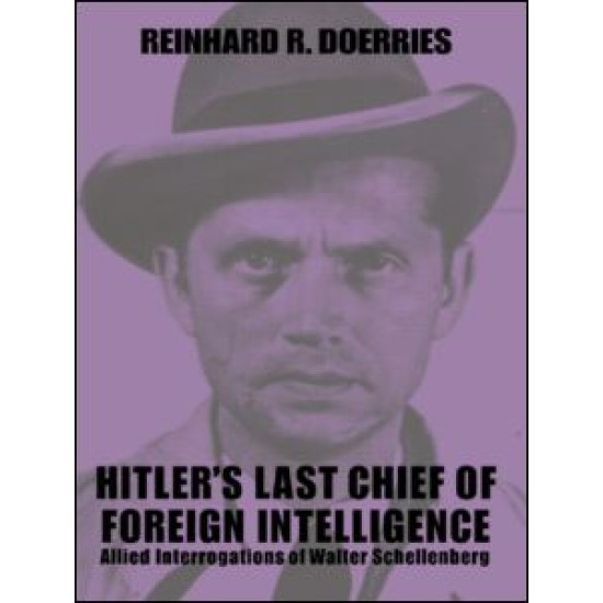 Hitler's Last Chief of Foreign Intelligence