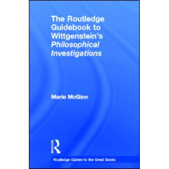 The Routledge Guidebook to Wittgenstein's Philosophical Investigations