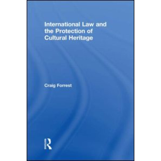 International Law and the Protection of Cultural Heritage