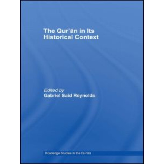 The Qur’an in its Historical Context