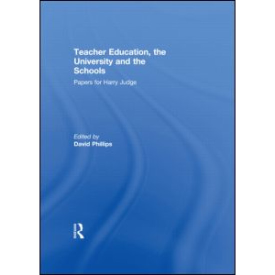 Teacher Education, the University and the Schools