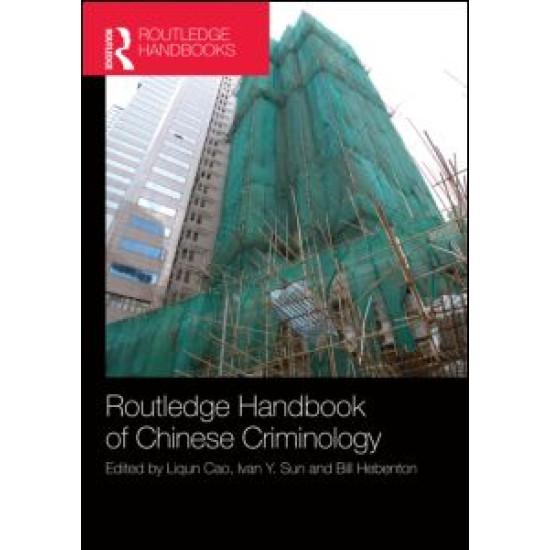 The Routledge Handbook of Chinese Criminology