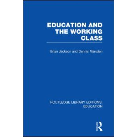 Education and the Working Class (RLE Edu L Sociology of Education)