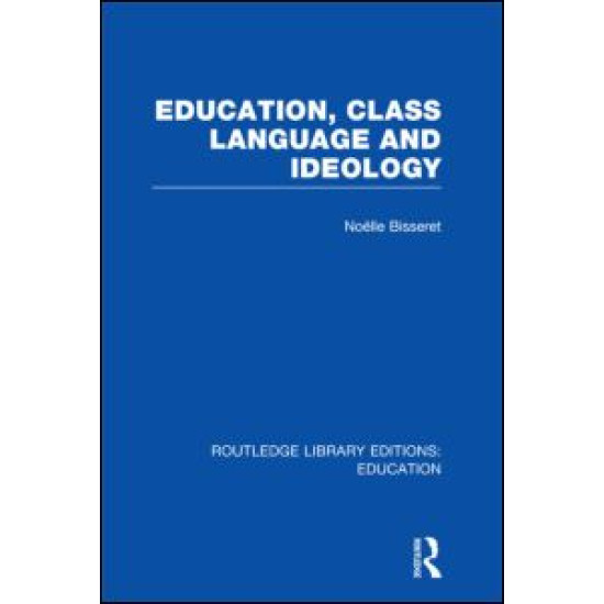 Education, Class Language and Ideology (RLE Edu L)