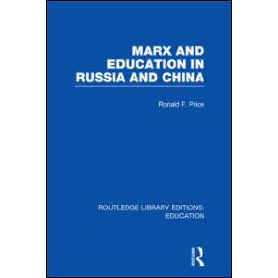 Marx and Education in Russia and China (RLE Edu L)