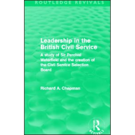 Leadership in the British Civil Service (Routledge Revivals)