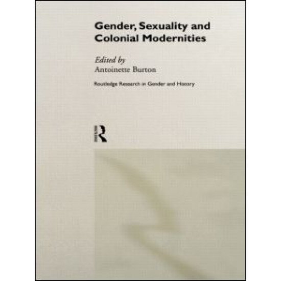 Gender, Sexuality and Colonial Modernities