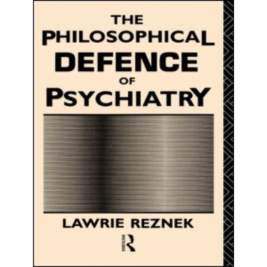 The Philosophical Defence of Psychiatry